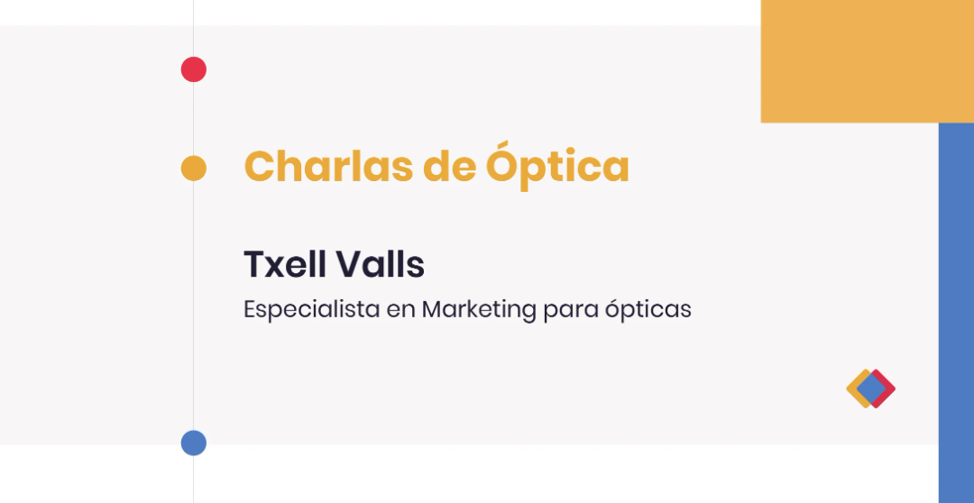Charlas de Óptica – Txell Valls, especialista en Marketing para ópticas