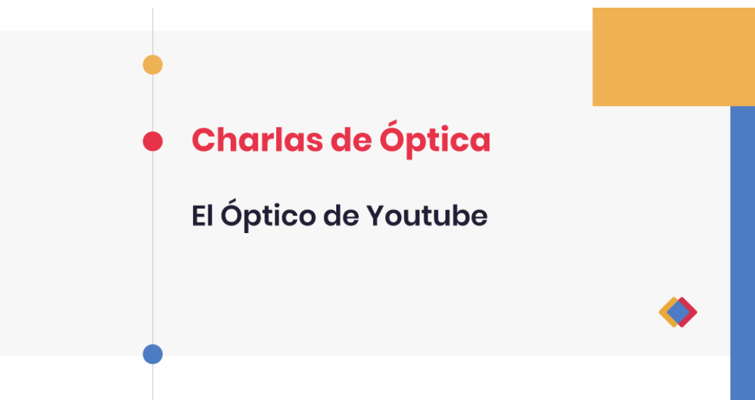 Charlas de Óptica – El Óptico de Youtube