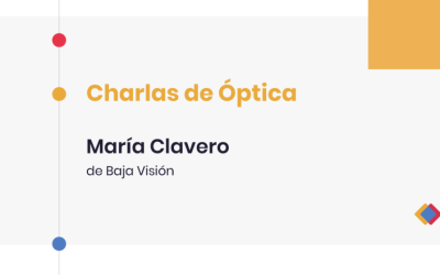 Charlas de Óptica – Entrevista a María Clavero, de Baja Visión