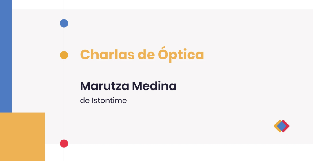 Charlas de Óptica – Marutza Medina, de 1stontime