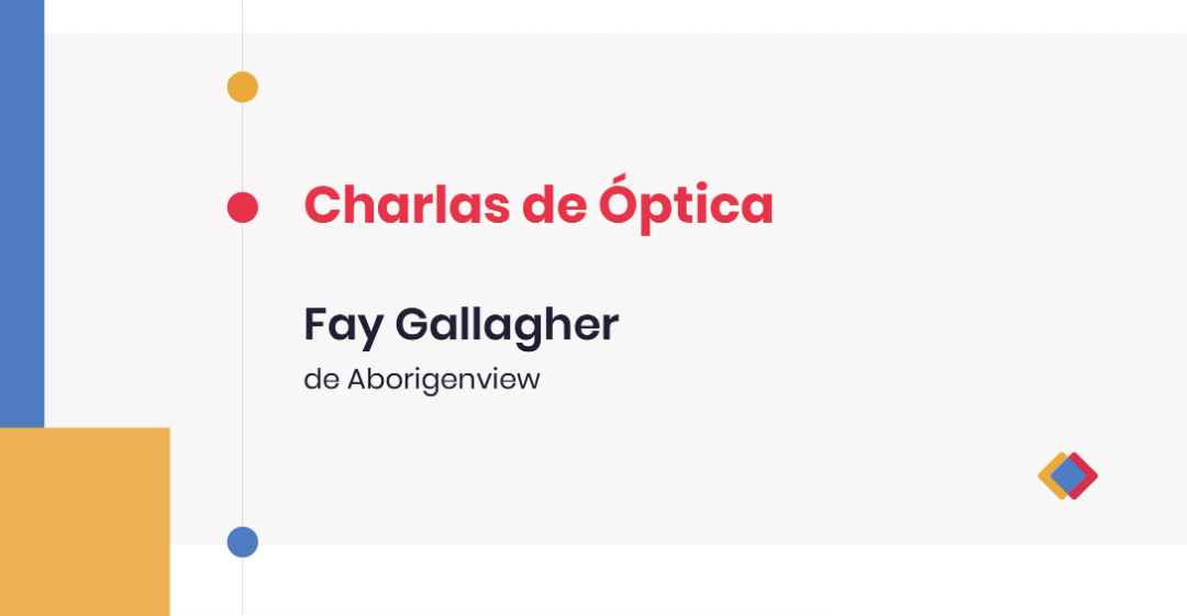 Charlas de Óptica – Fay Gallagher, de Aborigenview
